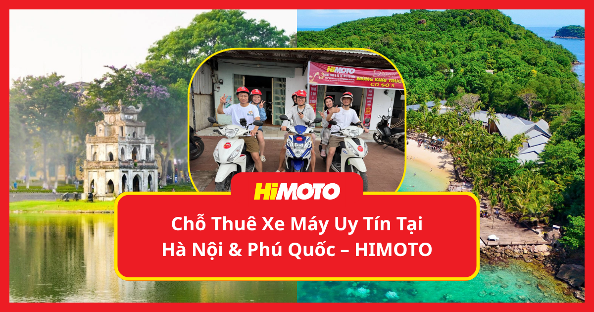Cho thuê xe máy uy tín Hà Nội và Phú Quốc Himoto